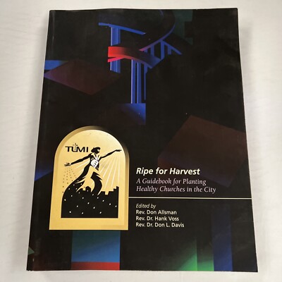 RIPE FOR HARVEST: A GUIDEBOOK FOR PLANTING HEALTHY By Tumi Very Good Condition