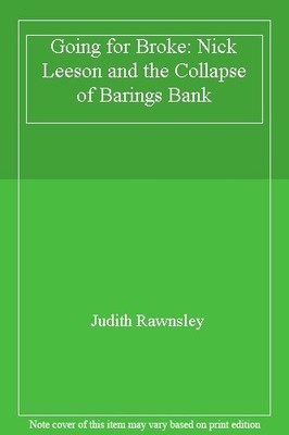 Going for Broke: Nick Leeson and the Collapse of Barings Bank, ,