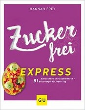Zuckerfrei express: Extraschnell und supereinfach  81 Bl... | Buch | Zustand gut