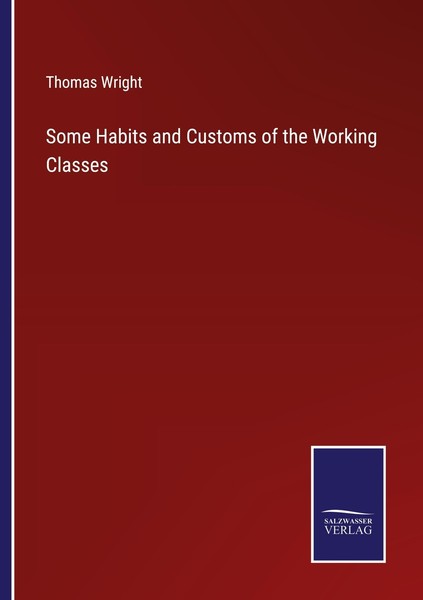 Some Habits And Customs Of The Working Classes Thomas Wright-image
