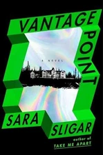 Vantage Point: A Novel - Hardcover, by Sligar Sara - Very Good u