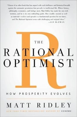 The Rational Optimist : How Prosperity Evolves Hardcover Matt Rid