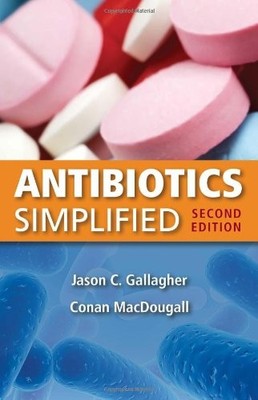 Antibiotics Simplified, Jason C Gallagher