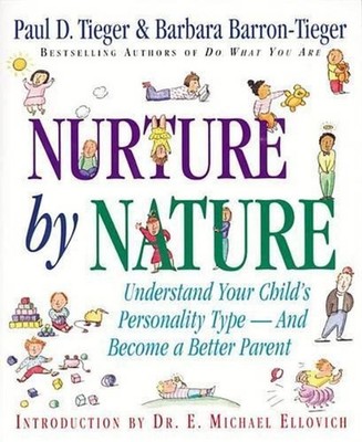Nurture by Nature: Understand Your Child's Personality Type and Become a Better