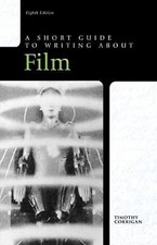 A Short Guide to Writing About Film by Corrig...