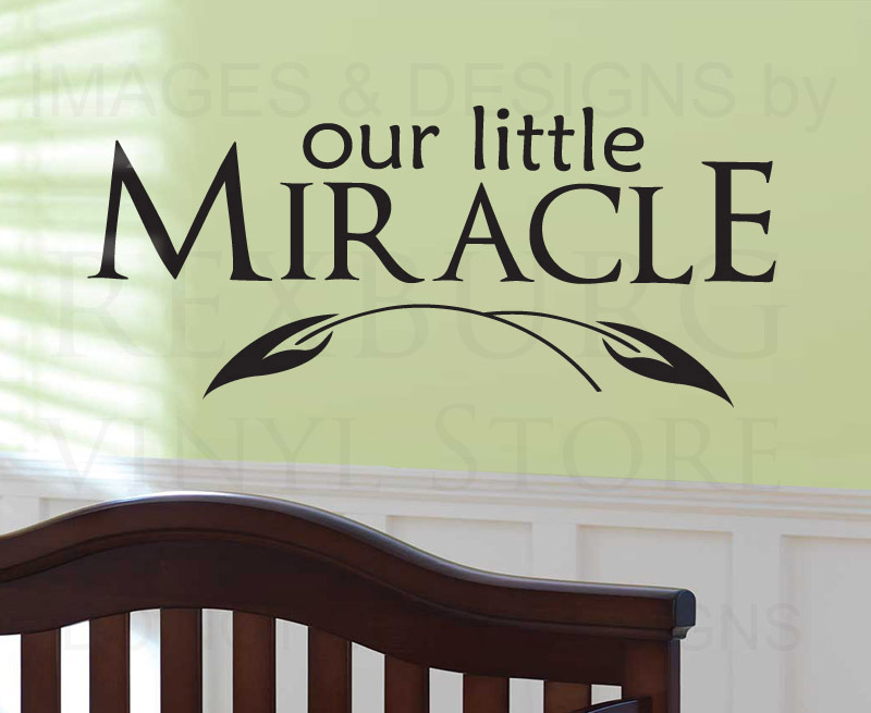 Vinyl Wall Decal Sticker for Nursery Our Little Miracle Baby B24