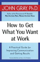John Gray | How To Get What You Want At Work | Taschenbuch | Englisch (2003)