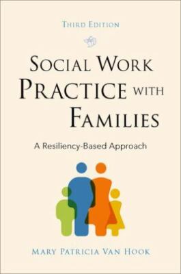 Social Work Practice with Families: A Resiliency-Based Approach by Van Hook, Ma