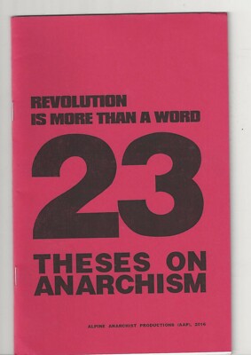REVOLUTION IS MORE THAN A WORD 23 THESES ON ANARCHISM Booklet