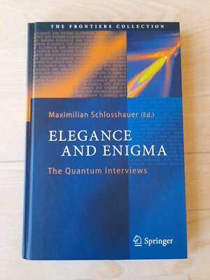Elegance and Enigma: The Quantum Interviews (Schlosshauer - hardcover)
