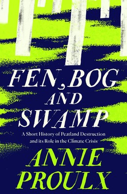 Fen, Bog and Swamp | Annie Proulx | Taschenbuch | 208 S. | Englisch | 2023