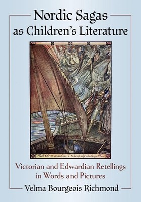 Nordic Sagas as Children's Literature: Victorian and Edwardian Retellings in Wor