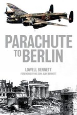 Parachute to Berlin by Lowell Bennett, Alan Bennett - 9781636243160