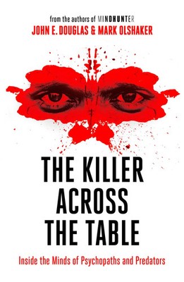 The Killer Across the Table | Inside the Minds of Psychopaths and Predators