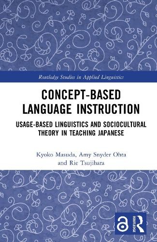 Concept-based Language Instruction by Kyoko Masuda, Amy Snyde... - 9781032628608