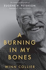 A BURNING IN MY BONES: THE AUTHORIZED BIOGRAPHY OF EUGENE By Winn Collier *VG+*