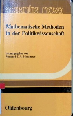 Mathematische Methoden in der Politikwissenschaft. Scientia nova. Schmutzer, Man