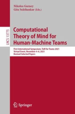 Computational Theory of Mind for Human-Machine Teams : First International Sy...