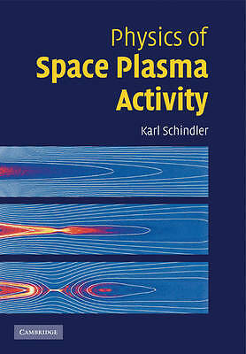 Physics of Space Plasma Activity Schindler Paperback Cambridge University Press