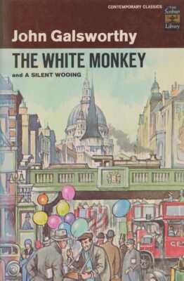 JOHN GALSWORTHY The White Monkey and A Silent Wooing 1969 SC Book