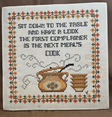 Vintage Cross Stitch Sit Down to the Table Have a Look The First Complainer...