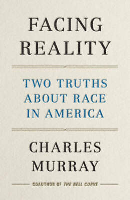 Facing Reality: Two Truths about Race in America by Charles Murray HCDJ VERY GOO