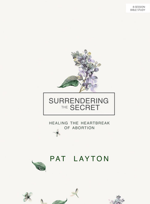#ad Surrendering the Secret: Healing the Heartbreak of Abortion $15.26