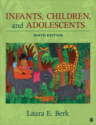 Infants, Children, and Adolescents by Berk, Laura E.