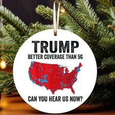 Trump Ornament Better coverage than 5G Ceramic Ornament Gift For Trump Supporter