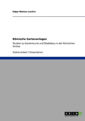 Luschin - Rmische Gartenanlagen Studien zu Gartenkunst und Stdtebau  - X555z