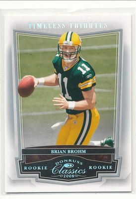 2008 Donruss Classics Brian Brohm Timeless Tributes Silver 019/100
