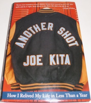 Another Shot: How I Relived My Life in Le..., Kita, Joe