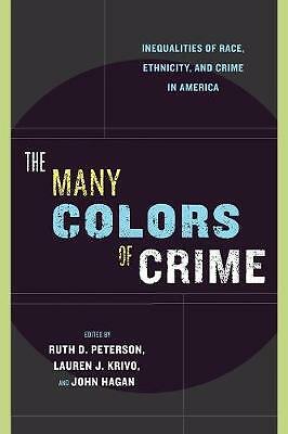 The Many Colors of Crime: Inequalities of Race, Ethnicity, and Crime in America