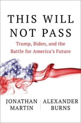 This Will Not Pass: Trump, Biden, and the Battle for Ame - ACCEPTABLE