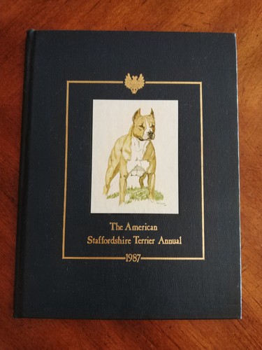 1987 The American Staffordshire Terrier Annual Hoflin Publishing Limited Numbere