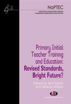 Primary Initial Teacher Training and Education: Revised Standards