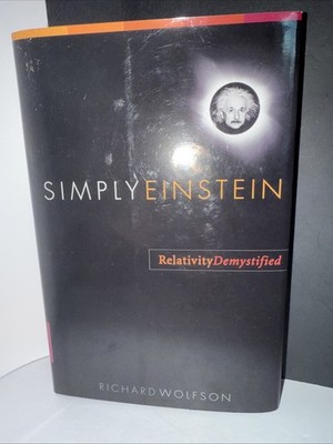 Simply Einstein RelativityDemystified Richard Wolfson First Edition Hard Back
