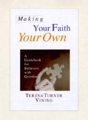 Making Your Faith Your Own: A Guidebook for Believers with Questions - GOOD