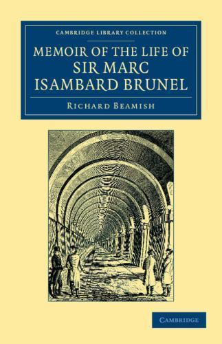 Memoir of the Life of Sir Marc Isambard Brunel Beamish Paperback 9781108064965