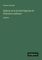 Auteur Inconnu | Bulletin De La SociéTé LiéGeoise De LittéRature Wallonne | Buch