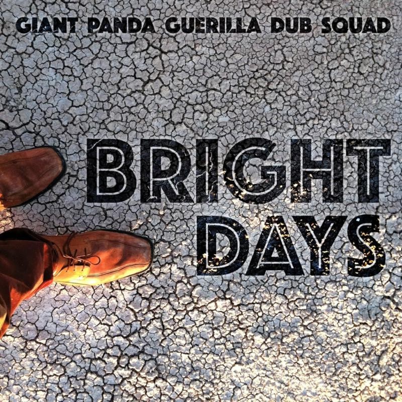 Giant Panda Guerilla Dub Squad Bright Days CD ES1049 NEW
