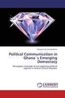 Margaret Ivy Amoakohene | Political Communication In Ghana`S Emerging Democracy