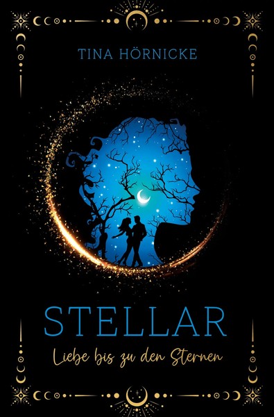 Stellar - Liebe Bis Zu Den Sternen Tina HöRnicke Taschenbuch 416 S. Deutsch 2024-image