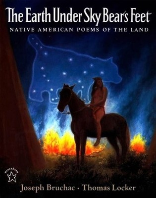 The Earth under Sky Bear's Feet: Native American Poems of the Land by Joseph Bru
