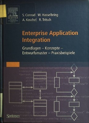 Enterprise Application Integration : Grundlagen, Konzepte, Entwurfsmuster, Praxi