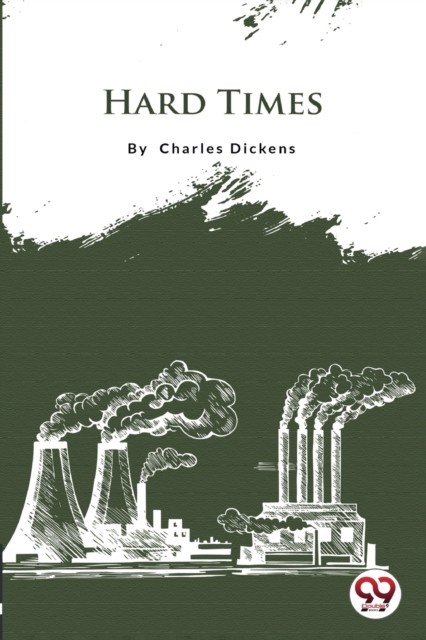 Hard Times by Charles Dickens PAPERBACK 9789356562585