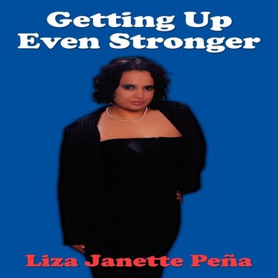 Getting Up Even Stronger Liza Janette Pea Paperback Author Soluti