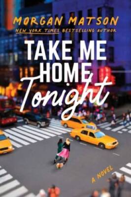 Take Me Home Tonight - Hardcover By Matson, Morgan - GOOD