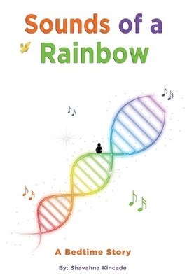 Sounds of a Rainbow: A Bedtime Story by Shavahna Kincade Paperback Book