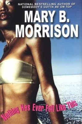 Nothing Has Ever Felt Like This - Hardcover, by Morrison Mary B. - Very Good b